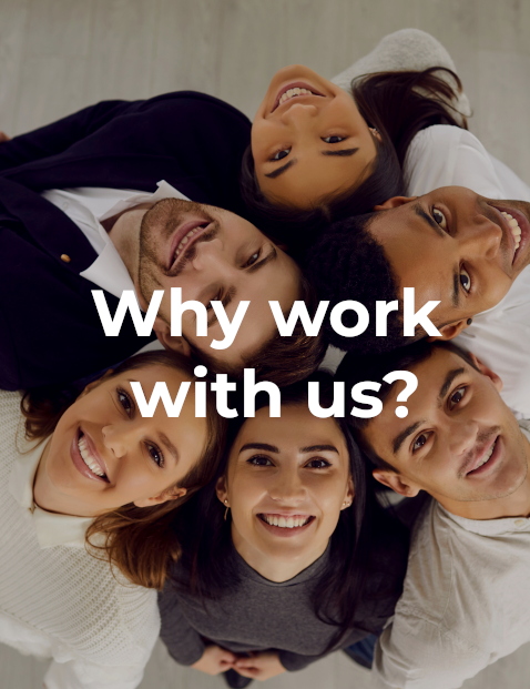 Grupo de personas juntando las cabezas con título "Why work with us?"